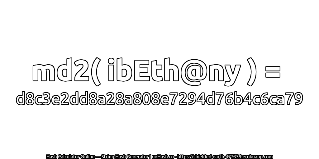 md2( ibEth@ny ) = d8c3e2dd8a28a808e7294d76b4c6ca79 | unHash.co