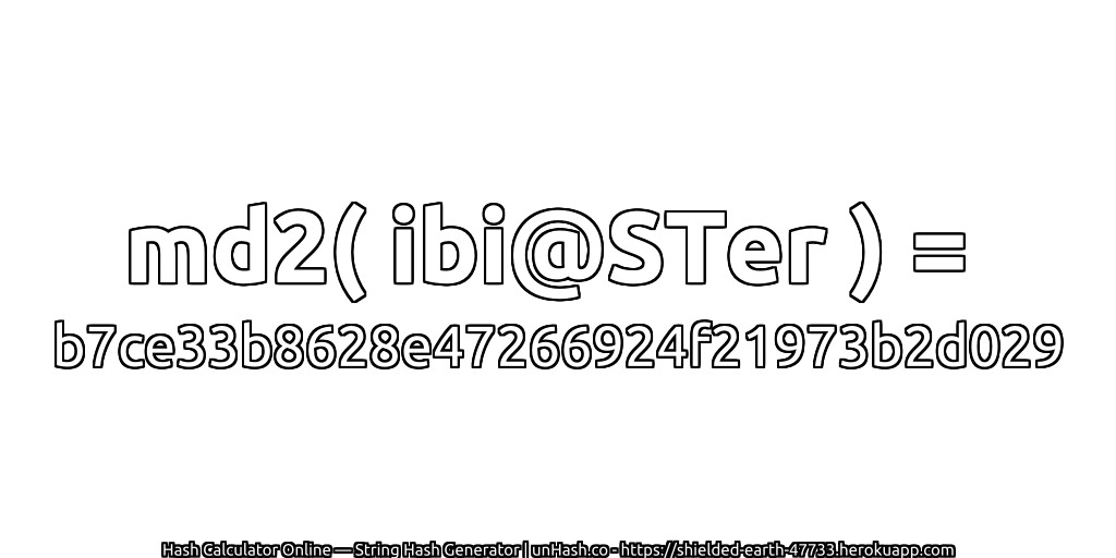 md2( ibi@STer ) = b7ce33b8628e47266924f21973b2d029 | unHash.co