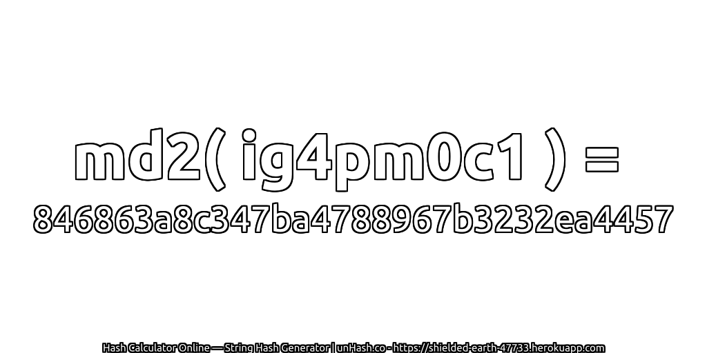 md2( ig4pm0c1 ) = 846863a8c347ba4788967b3232ea4457 | unHash.co