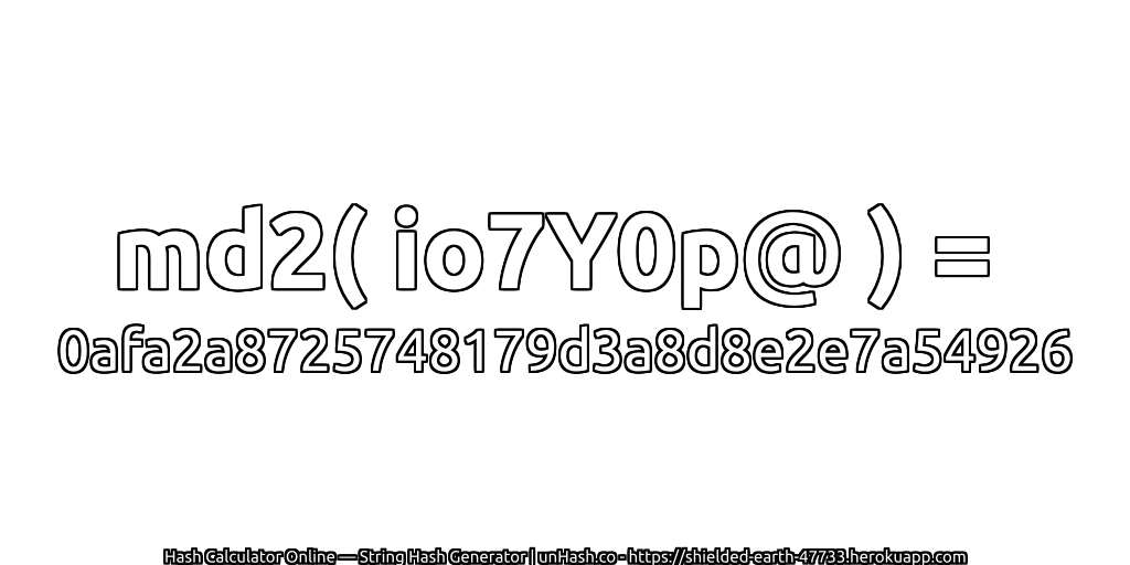 md2( io7Y0p@ ) = 0afa2a8725748179d3a8d8e2e7a54926 | unHash.co