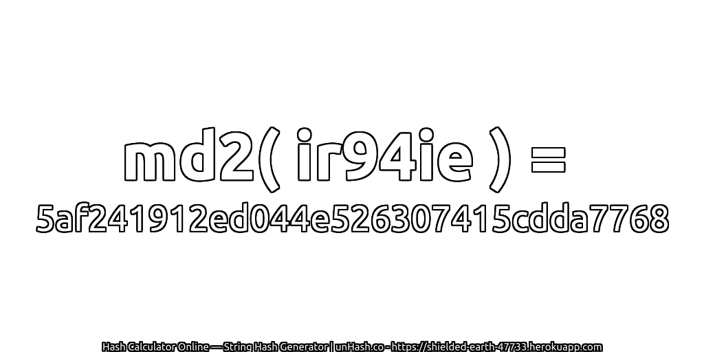 md2( ir94ie ) = 5af241912ed044e526307415cdda7768 | unHash.co