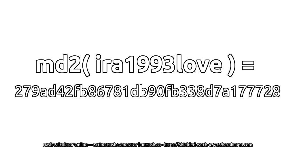md2( ira1993love ) = 279ad42fb86781db90fb338d7a177728 | unHash.co