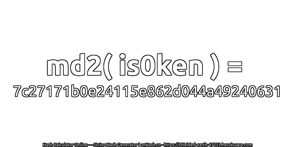 md2( is0ken ) = 7c27171b0e24115e862d044a49240631 | unHash.co