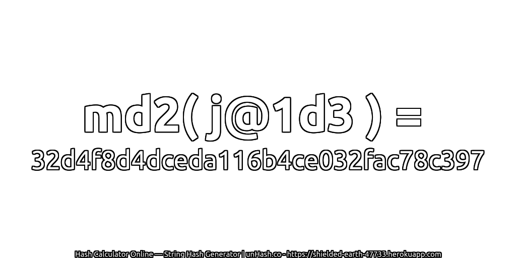 md2( j@1d3 ) = 32d4f8d4dceda116b4ce032fac78c397 | unHash.co