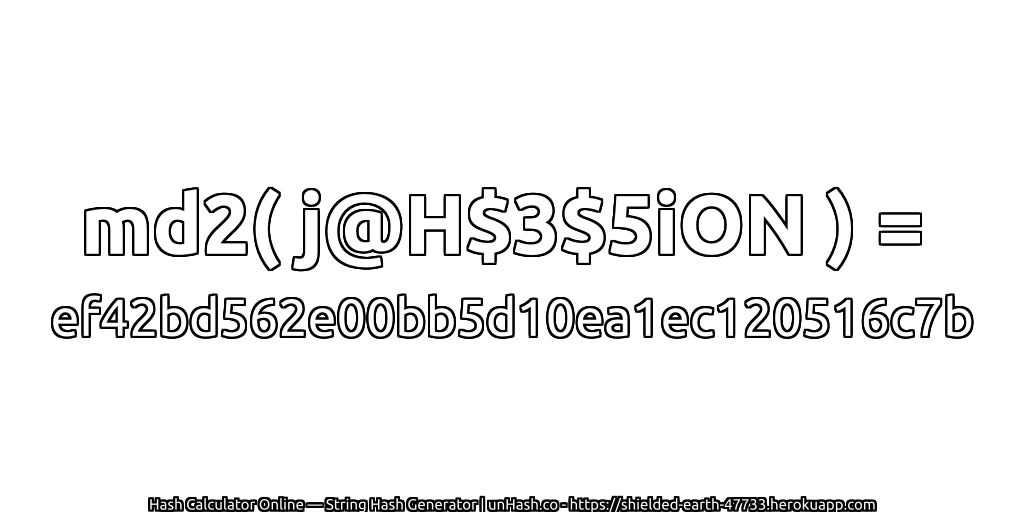 md2( j@H$3$5iON ) = ef42bd562e00bb5d10ea1ec120516c7b | unHash.co