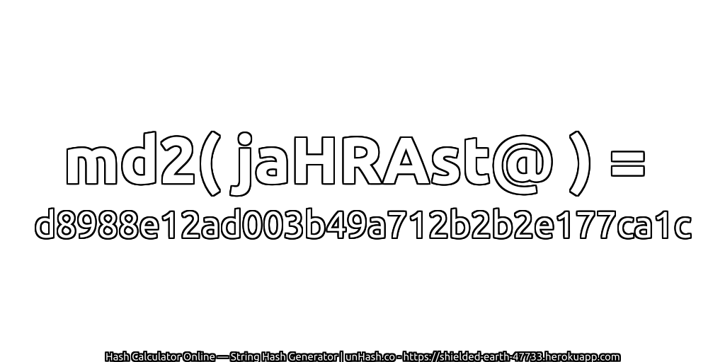 md2( jaHRAst@ ) = d8988e12ad003b49a712b2b2e177ca1c | unHash.co