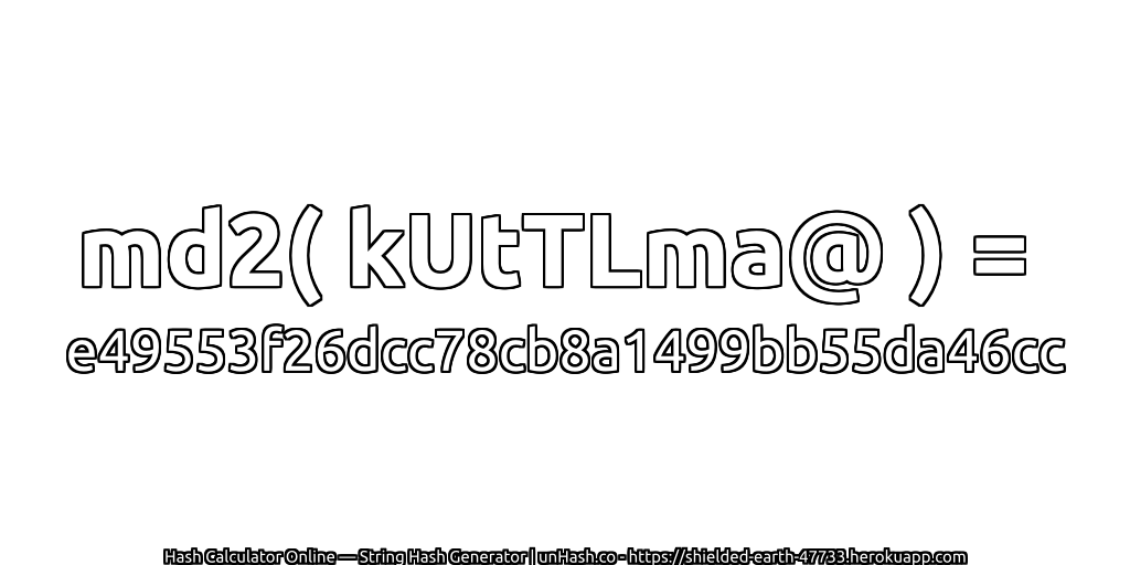 md2( kUtTLma@ ) = e49553f26dcc78cb8a1499bb55da46cc | unHash.co