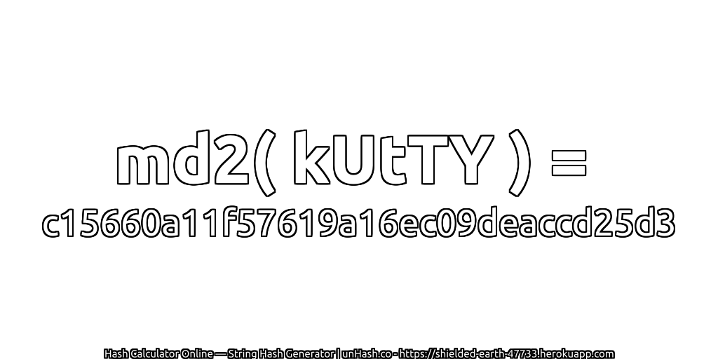 md2( kUtTY ) = c15660a11f57619a16ec09deaccd25d3 | unHash.co