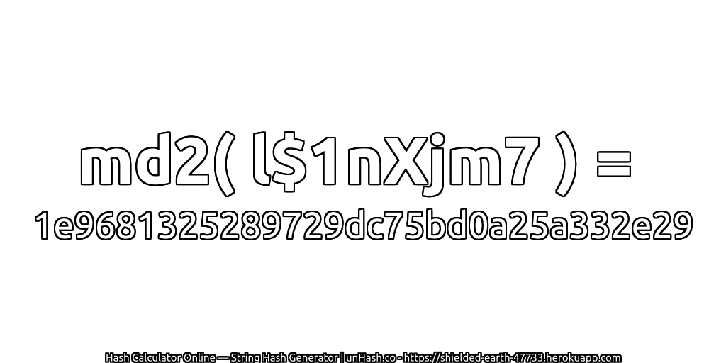md2( l$1nXjm7 ) = 1e9681325289729dc75bd0a25a332e29 | unHash.co