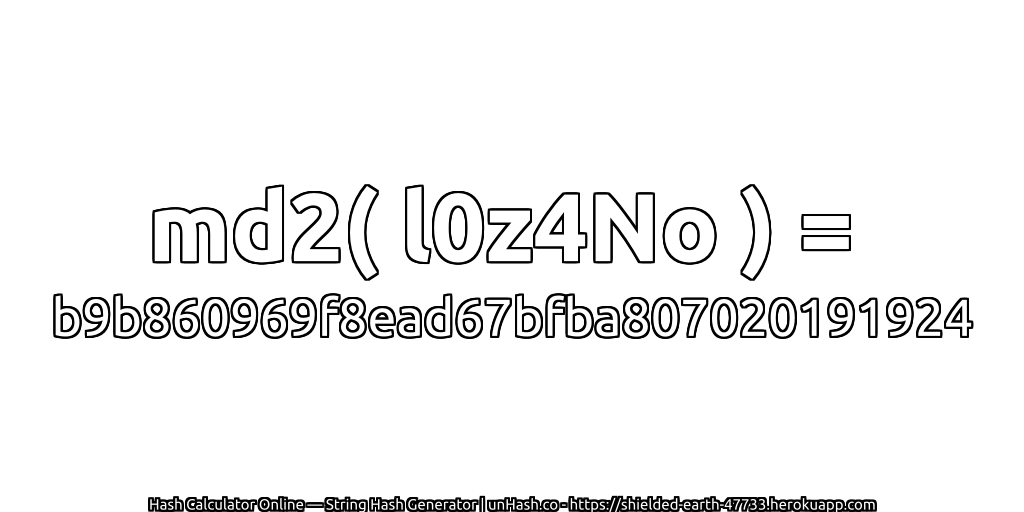 md2( l0z4No ) = b9b860969f8ead67bfba807020191924 | unHash.co