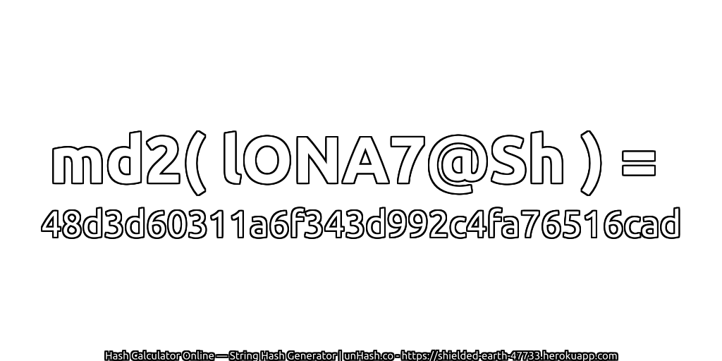 md2( lONA7@Sh ) = 48d3d60311a6f343d992c4fa76516cad | unHash.co