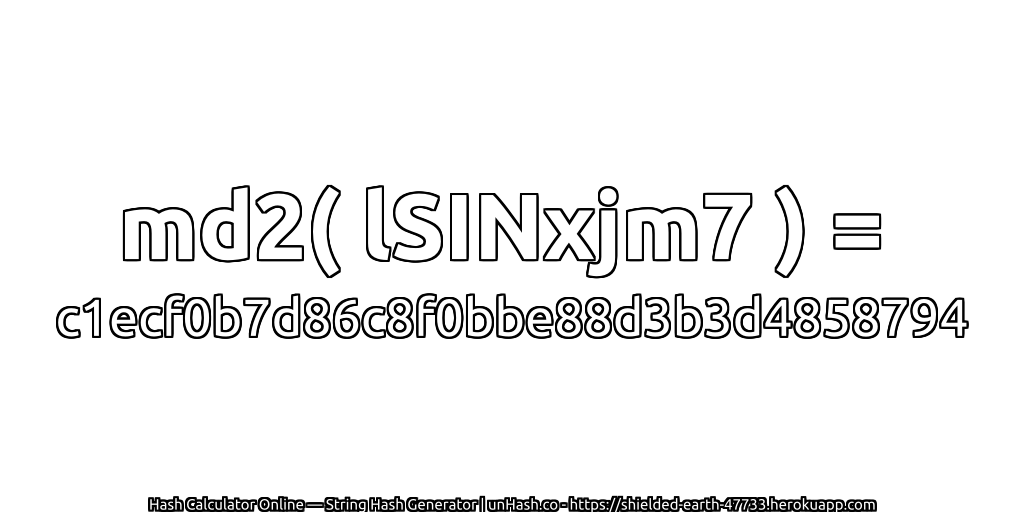 md2( lSINxjm7 ) = c1ecf0b7d86c8f0bbe88d3b3d4858794 | unHash.co