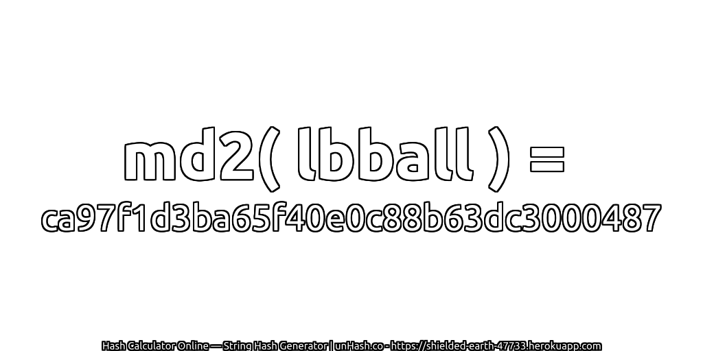 md2( lbball ) = ca97f1d3ba65f40e0c88b63dc3000487 | unHash.co