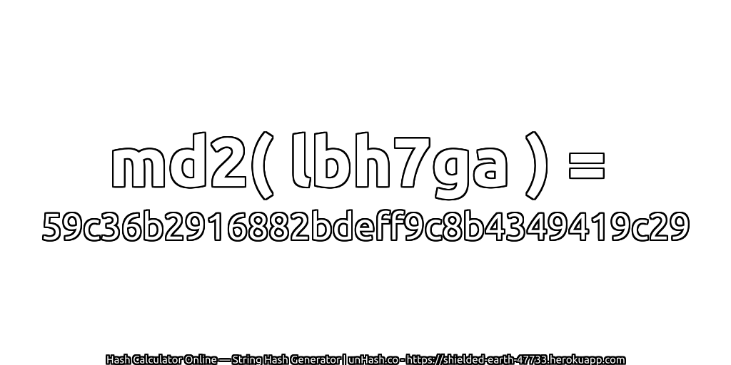 md2( lbh7ga ) = 59c36b2916882bdeff9c8b4349419c29 | unHash.co