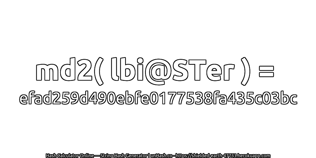 md2( lbi@STer ) = efad259d490ebfe0177538fa435c03bc | unHash.co