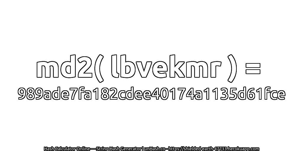 md2( lbvekmr ) = 989ade7fa182cdee40174a1135d61fce | unHash.co