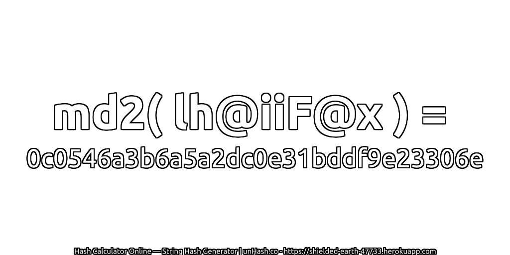 md2( lh@iiF@x ) = 0c0546a3b6a5a2dc0e31bddf9e23306e | unHash.co