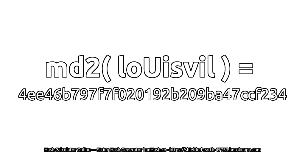 md2( loUisvil ) = 4ee46b797f7f020192b209ba47ccf234 | unHash.co
