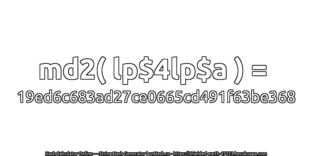 md2( lp$4lp$a ) = 19ed6c683ad27ce0665cd491f63be368 | unHash.co