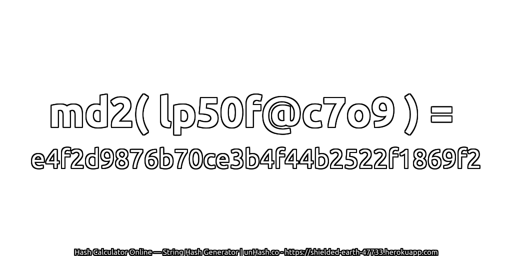 md2( lp50f@c7o9 ) = e4f2d9876b70ce3b4f44b2522f1869f2 | unHash.co