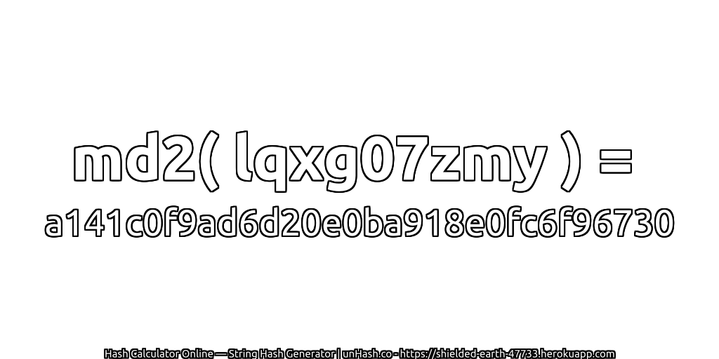 md2( lqxg07zmy ) = a141c0f9ad6d20e0ba918e0fc6f96730 | unHash.co