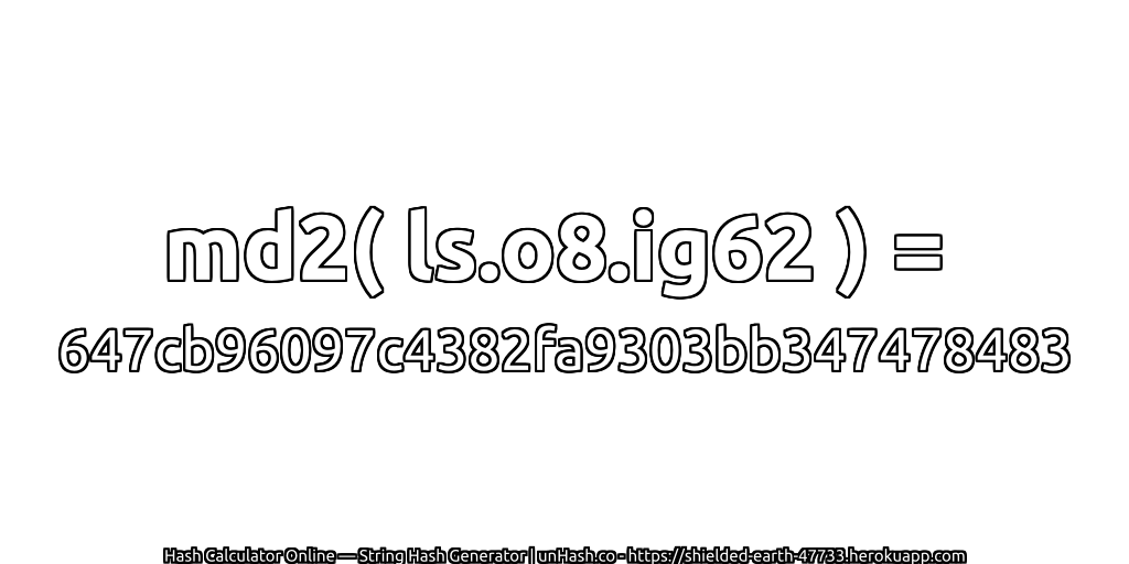 md2( ls.o8.ig62 ) = 647cb96097c4382fa9303bb347478483 | unHash.co