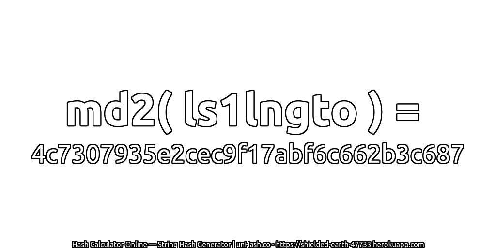 md2( ls1lngto ) = 4c7307935e2cec9f17abf6c662b3c687 | unHash.co
