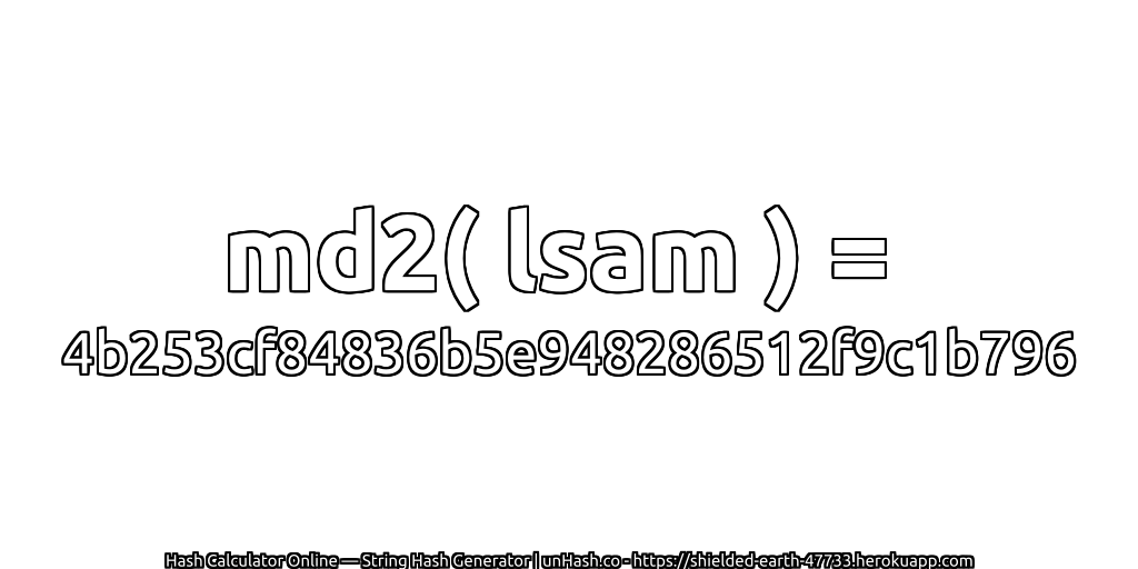 md2( lsam ) = 4b253cf84836b5e948286512f9c1b796 | unHash.co