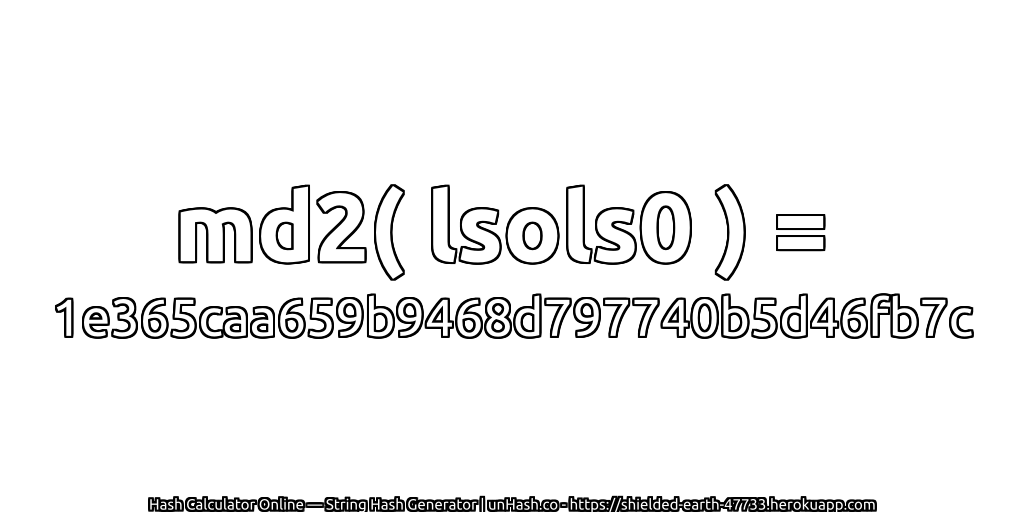 md2( lsols0 ) = 1e365caa659b9468d797740b5d46fb7c | unHash.co