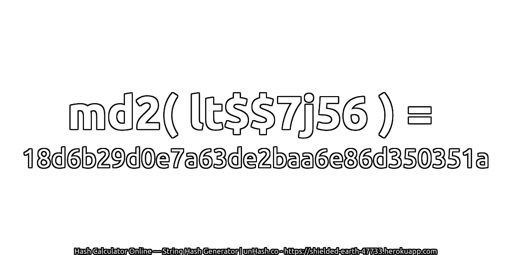 md2( lt$$7j56 ) = 18d6b29d0e7a63de2baa6e86d350351a | unHash.co