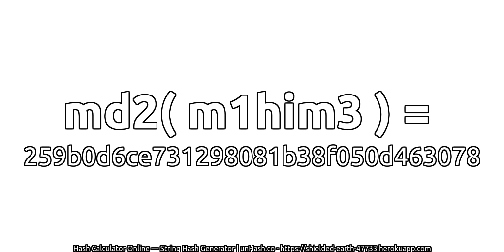 md2( m1him3 ) = 259b0d6ce731298081b38f050d463078 | unHash.co