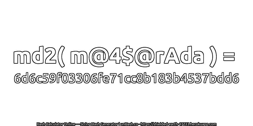 md2( m@4$@rAda ) = 6d6c59f03306fe71cc8b183b4537bdd6 | unHash.co
