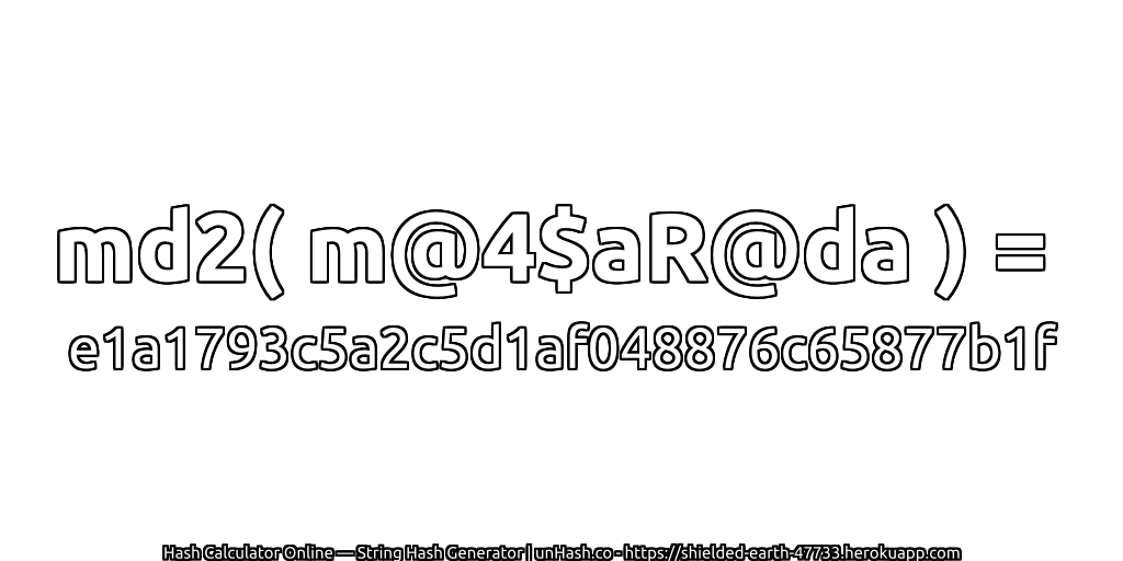 md2( m@4$aR@da ) = e1a1793c5a2c5d1af048876c65877b1f | unHash.co