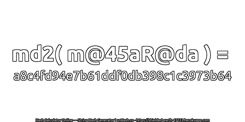 md2( m@45aR@da ) = a8c4fd94e7b61ddf0db398c1c3973b64 | unHash.co