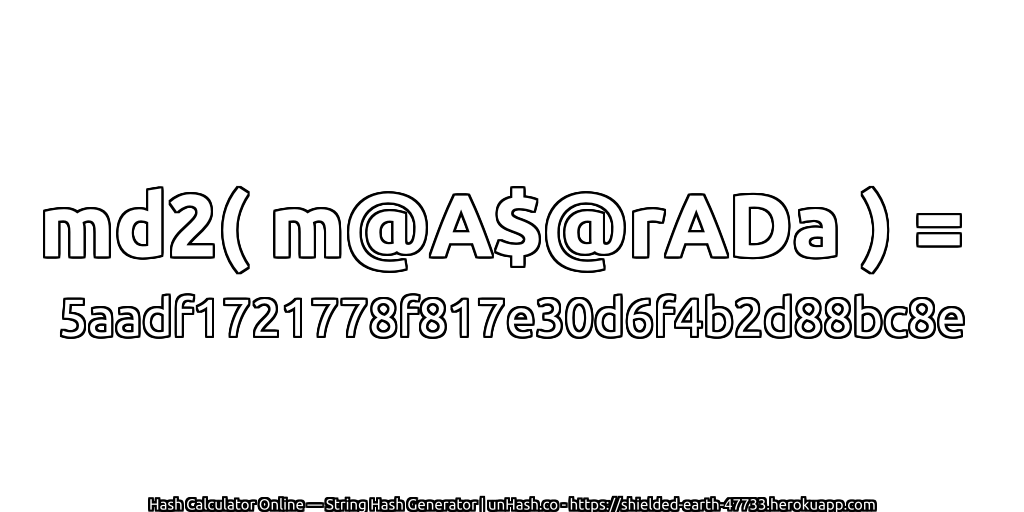 md2( m@A$@rADa ) = 5aadf1721778f817e30d6f4b2d88bc8e | unHash.co