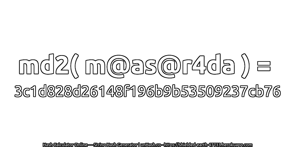 md2( m@as@r4da ) = 3c1d828d26148f196b9b53509237cb76 | unHash.co