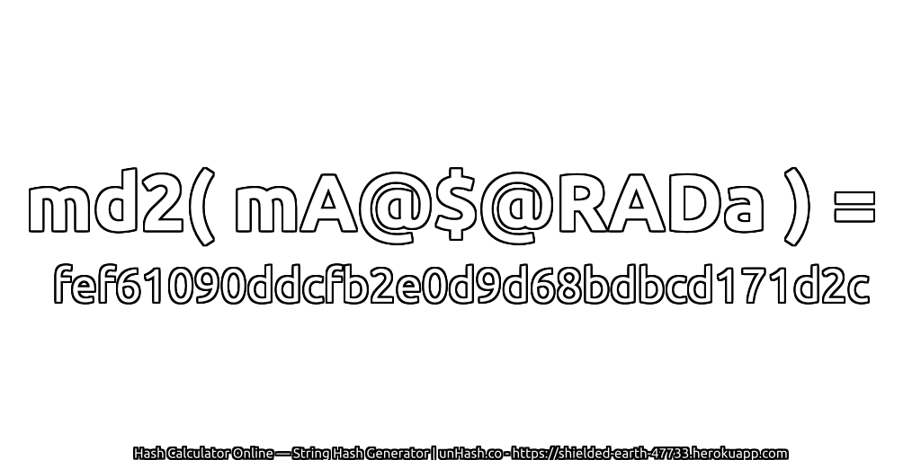 md2( mA@$@RADa ) = fef61090ddcfb2e0d9d68bdbcd171d2c | unHash.co