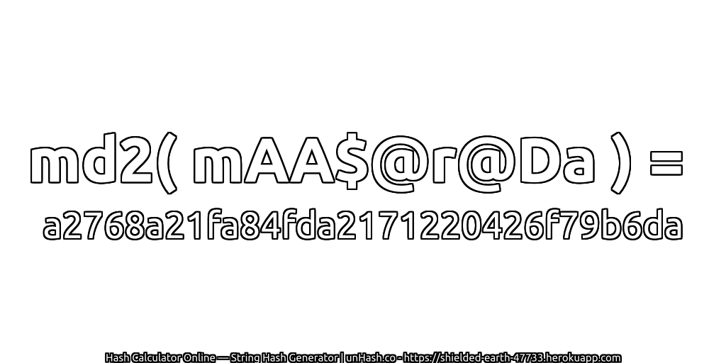 md2( mAA$@r@Da ) = a2768a21fa84fda2171220426f79b6da | unHash.co