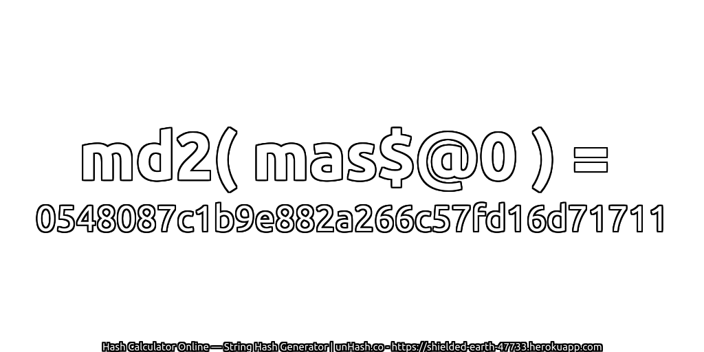 md2( mas$@0 ) = 0548087c1b9e882a266c57fd16d71711 | unHash.co