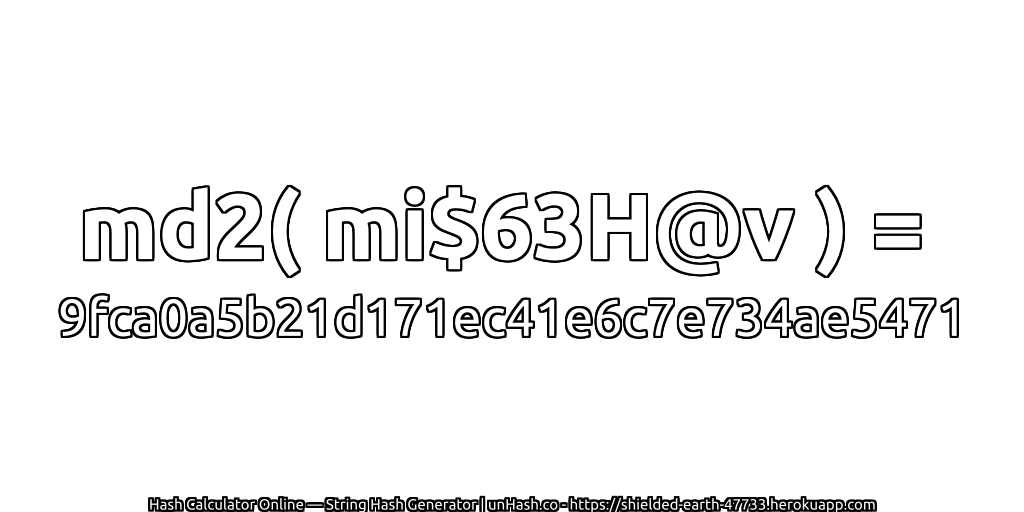 md2( mi$63H@v ) = 9fca0a5b21d171ec41e6c7e734ae5471 | unHash.co