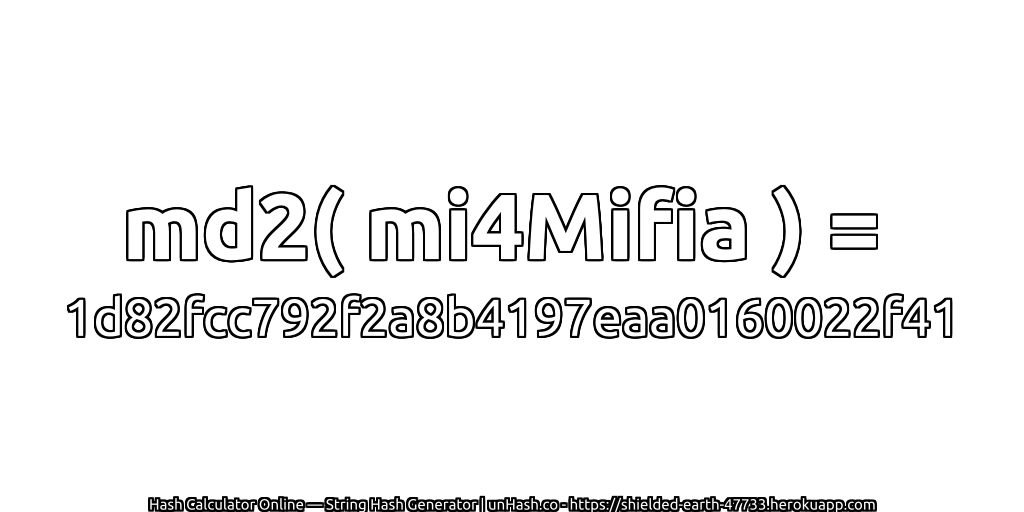 md2( mi4Mifia ) = 1d82fcc792f2a8b4197eaa0160022f41 | unHash.co