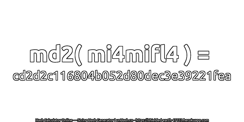 md2( mi4mifl4 ) = cd2d2c116804b052d80dec3e39221fea | unHash.co