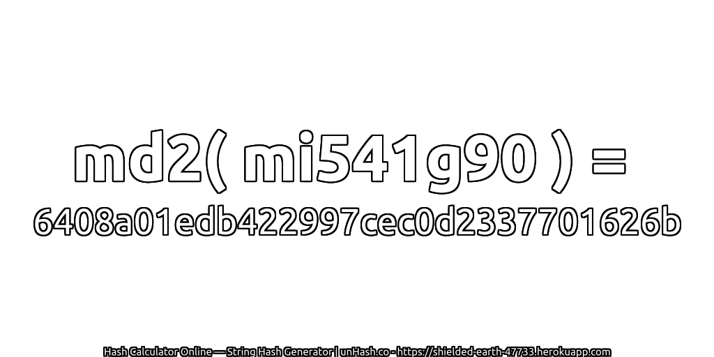 md2( mi541g90 ) = 6408a01edb422997cec0d2337701626b | unHash.co