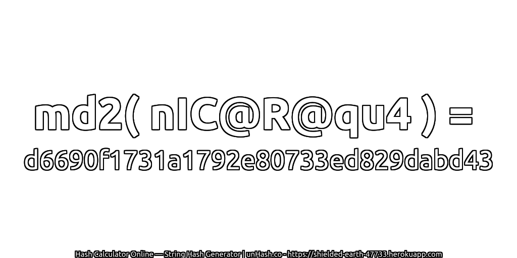 md2( nIC@R@qu4 ) = d6690f1731a1792e80733ed829dabd43 | unHash.co
