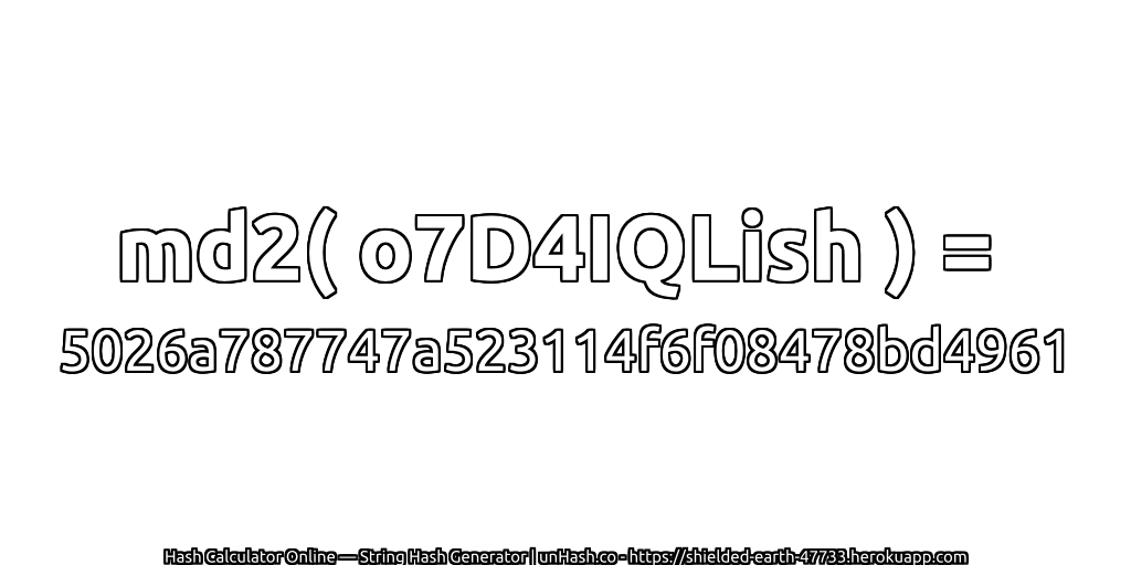 md2( o7D4IQLish ) = 5026a787747a523114f6f08478bd4961 | unHash.co