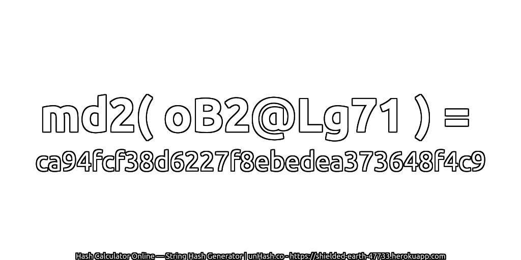 md2( oB2@Lg71 ) = ca94fcf38d6227f8ebedea373648f4c9 | unHash.co