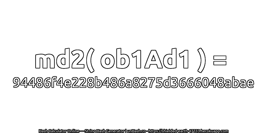 md2( ob1Ad1 ) = 94486f4e228b486a8275d3666048abae | unHash.co