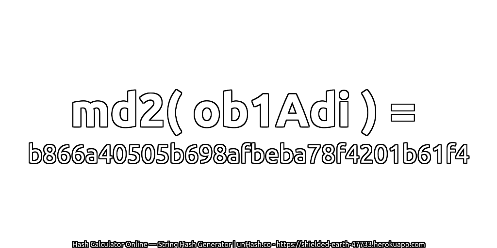md2( ob1Adi ) = b866a40505b698afbeba78f4201b61f4 | unHash.co