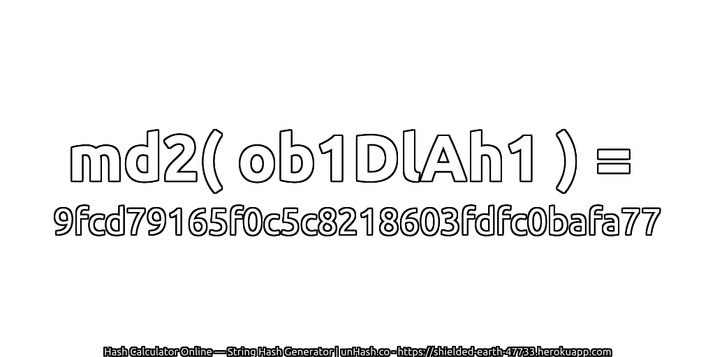 md2( ob1DlAh1 ) = 9fcd79165f0c5c8218603fdfc0bafa77 | unHash.co