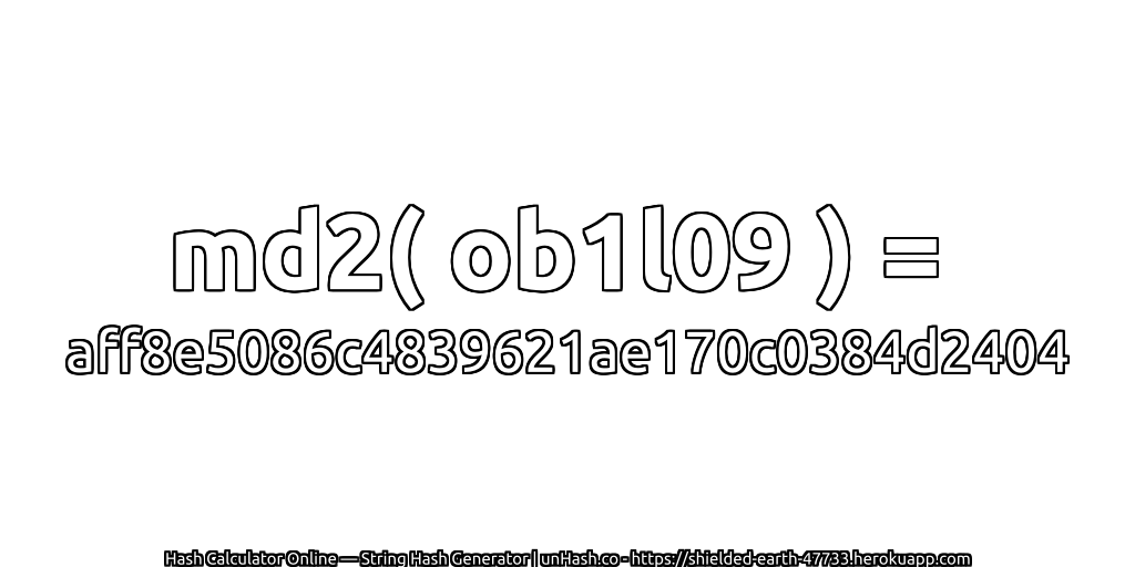 md2( ob1l09 ) = aff8e5086c4839621ae170c0384d2404 | unHash.co